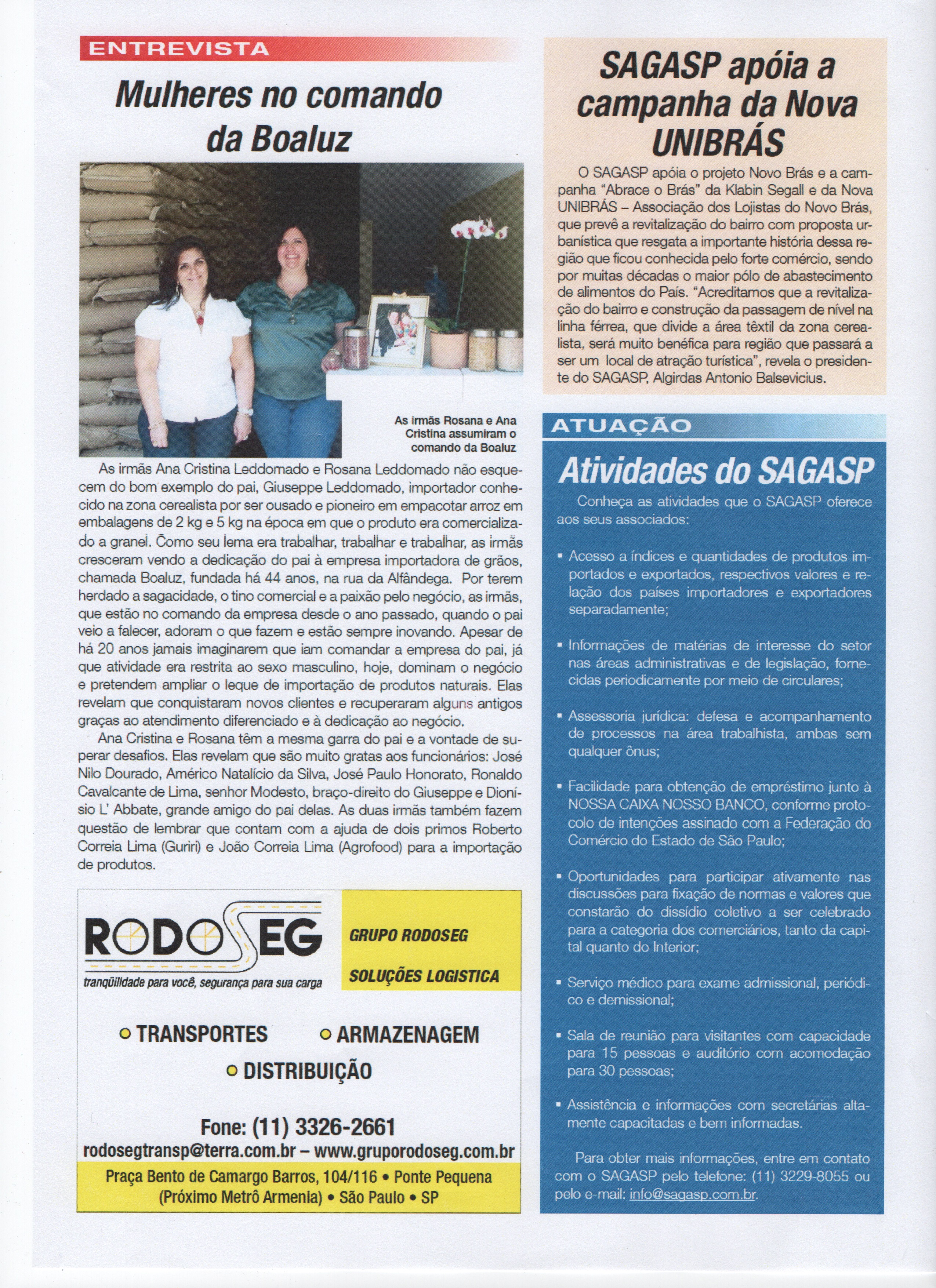 Homenagem as mulheres Leddomado feita pela SAGASP. Elas são as únicas mulheres administradoras de armazéns de importação da zona cerealista. 
Na foto: Ana Cristina Leddomado e Rosana Leddomado.