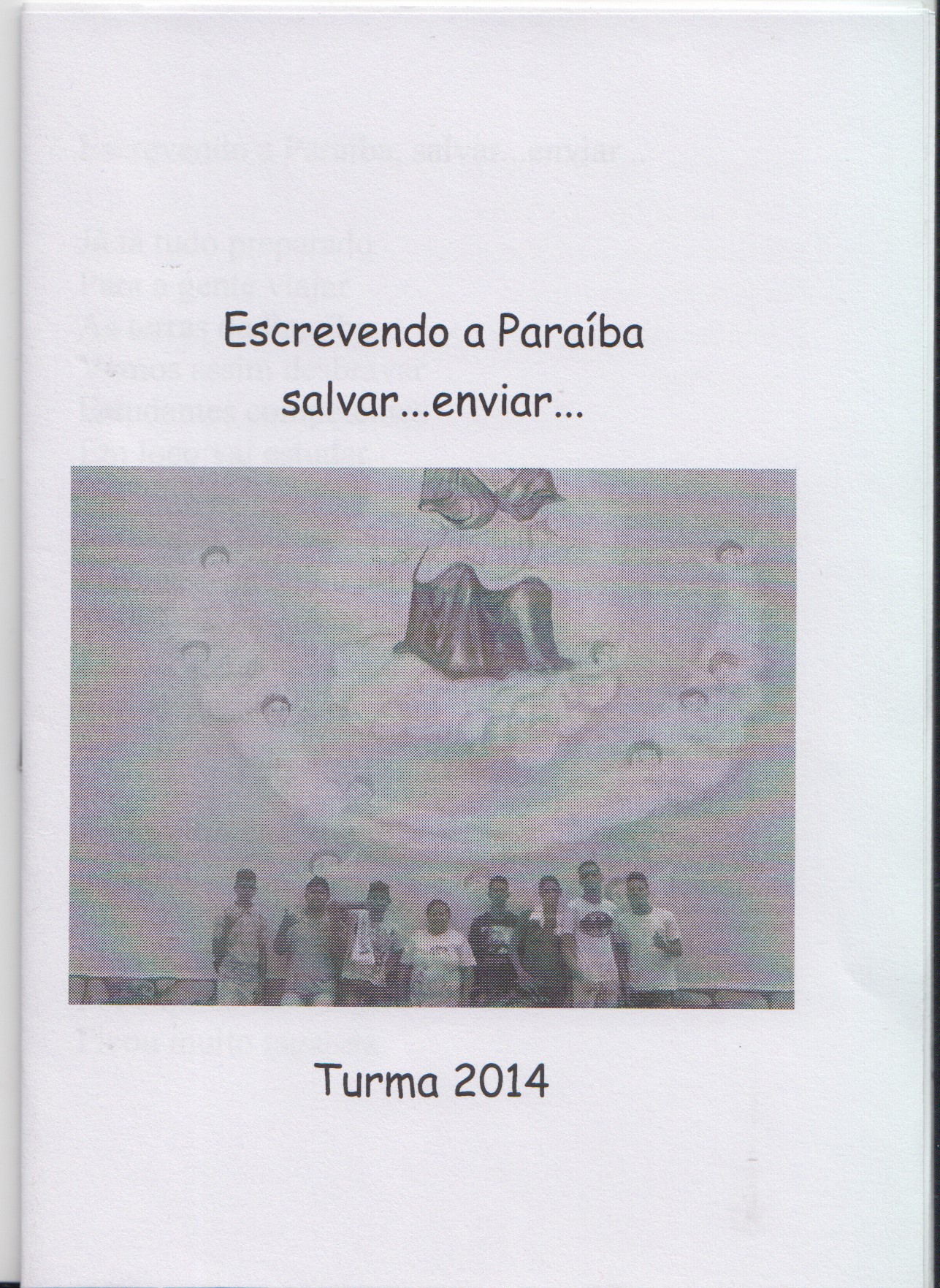 Cordel elaborado pela professora Darlene sobre o projeto de mesmo título, realizado com a turma de 2014. Lido pela professora na viagem seguinte para os alunos que gostavam muito desse assunto.