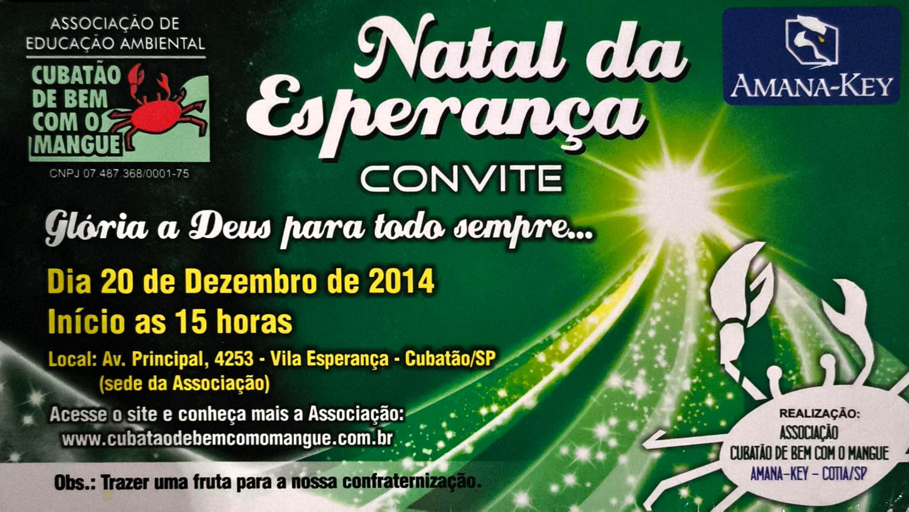 Convite da celebração do Natal Solidário realizado em 2014 na Associação Cubatão De Bem com o Mangue, localizada na Vila Esperança. O material gráfico registra o chamado público para uma ação voltada à união comunitária e ao apoio às famílias do território, funcionando como evidência das formas de mobilização popular que fortalecem as redes locais.