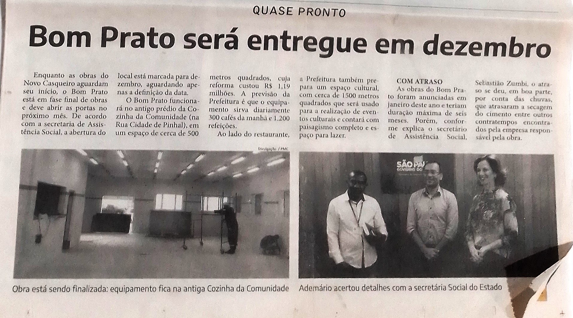Matéria jornalística documentando a construção do restaurante popular Bom Prato, prestes a ser entregue à população. A reportagem destaca que o projeto foi resultado da articulação entre lideranças comunitárias, com Zumbi à frente, e o prefeito da época, Ademário. A iniciativa representa uma conquista significativa para a cidade, especialmente para a população da Vila Esperança, historicamente marcada pela fome e pela insegurança alimentar.
