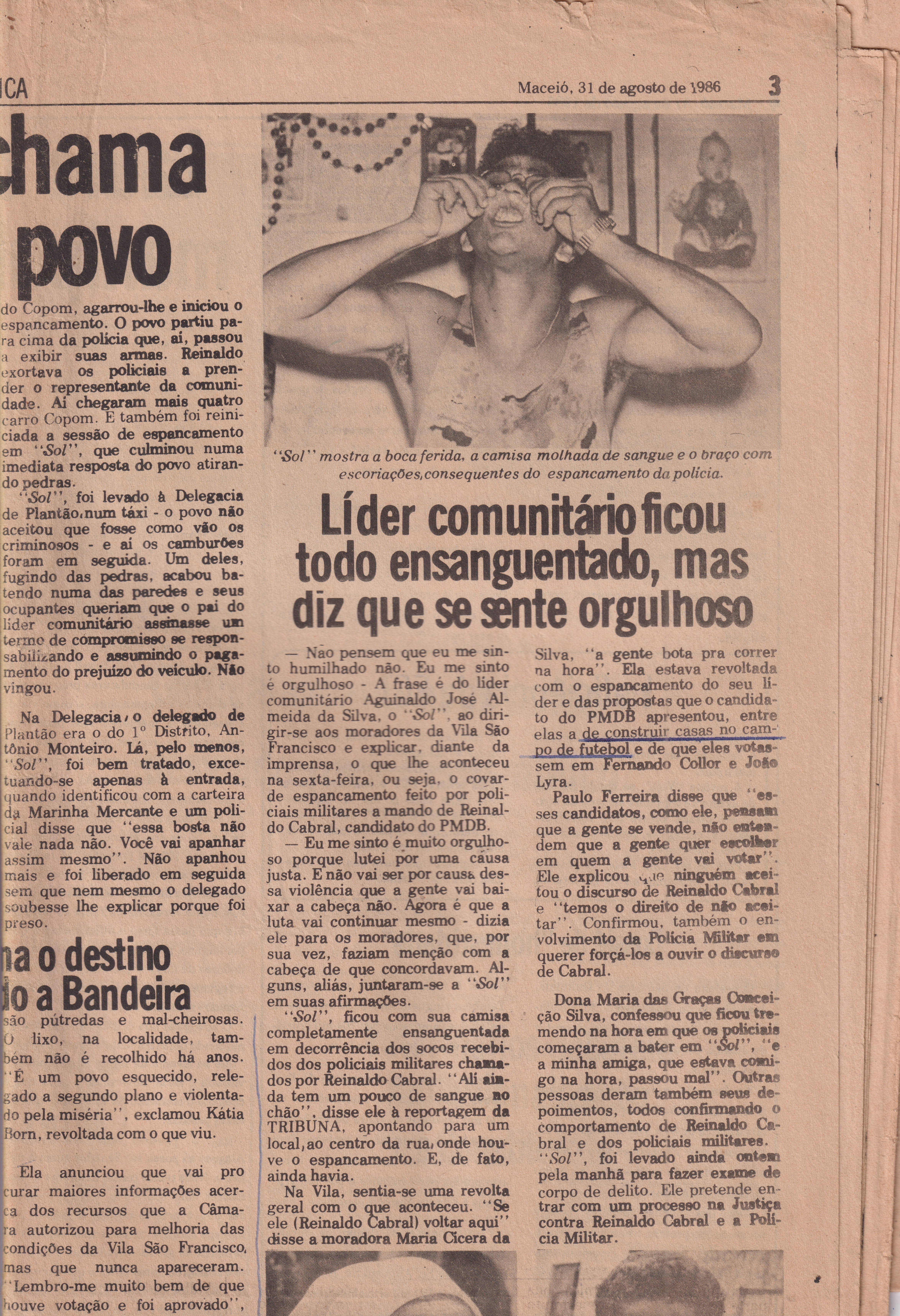 Matéria do Jornal Tribuna sobre o espancamento que Aguinaldo sofreu por policiais militares.

Nesse período, Aguinaldo era apelidado de “Sol”, mencionado durante a coleta do acervo e também na matéria.