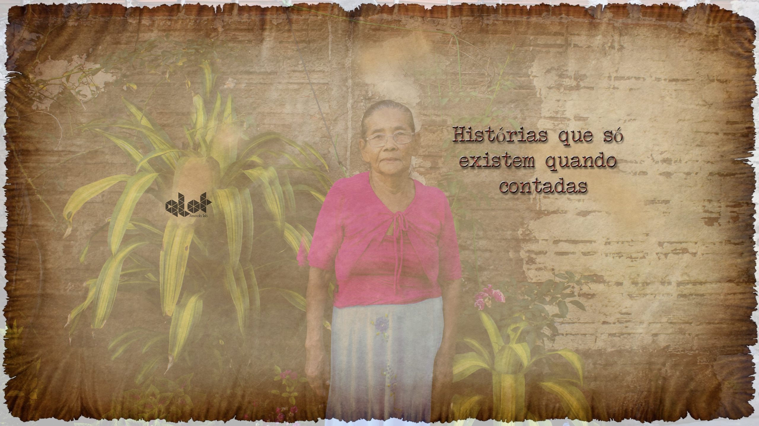 Histórias que só existem quando contadas
