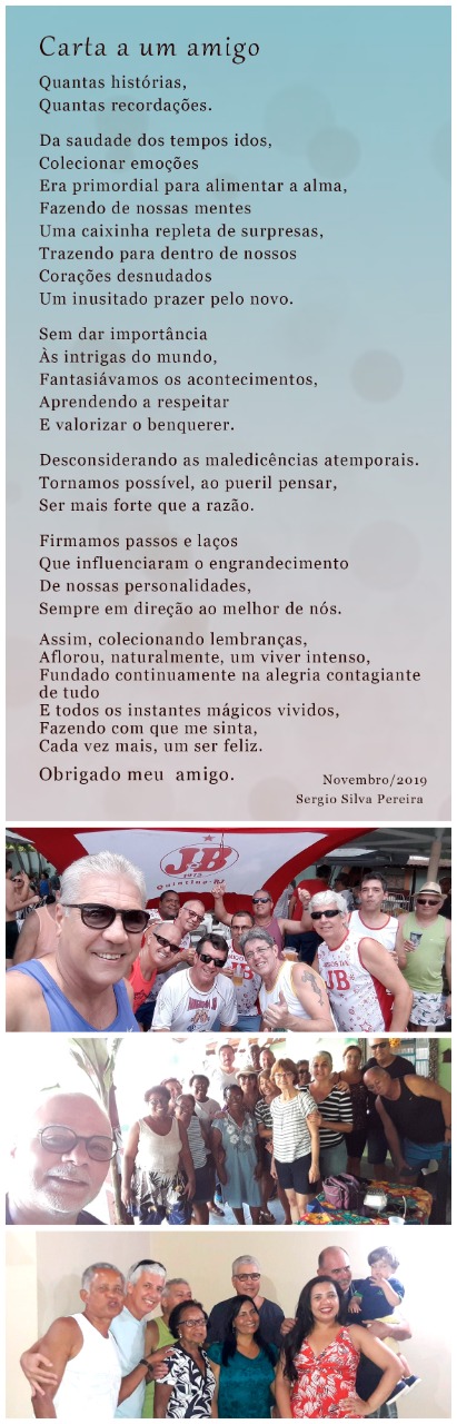 Inspirado na saudade do amigo, Sergio escreveu o poema.

Foto1:
JB = João Barbalho. Rua João Barbalho - Quintino Bocaiuva. (30/12/2018)

Foto 2
A segunda foto carrega as pessoas que se formaram com Sérgio na FAUP, em 1975. Amigos que, na época da foto, tinham seus 40/50 anos.A pessoa em primeiro plano na foto é o compadre de Sérgio.

Foto3:
A terceira foto mostra os amigos que aniversariam sempre juntos. O homem que está com a criança é Luís Antônio, um amigo-irmão de Sérgio; com ele viajou para muitos lugares e é padrinho de seu casamento.