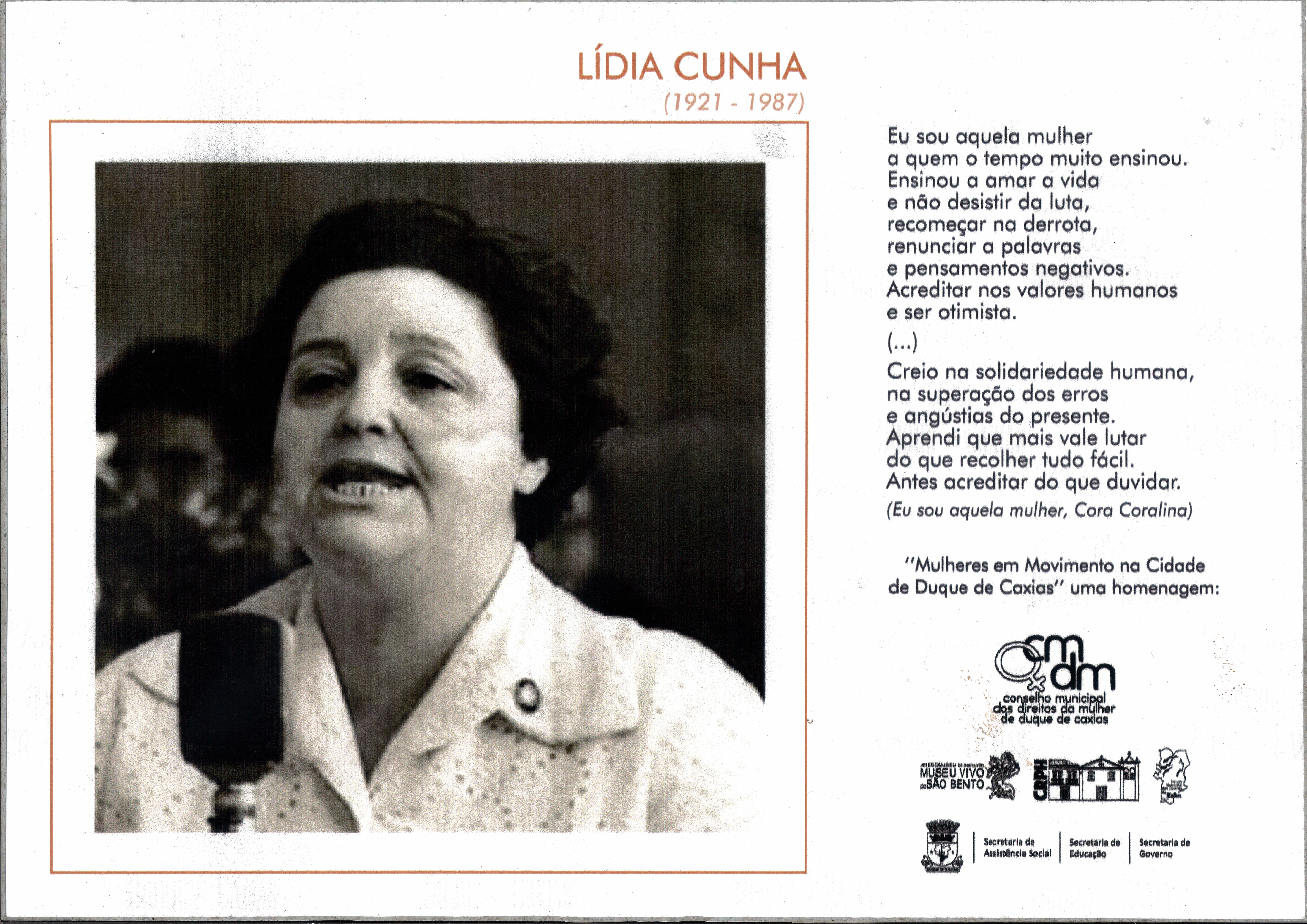 Placa feita pelo Conselho Municipal de Direitos da Mulher da Secretaria de Assistência Social do Município de Duque de Caxias.
Tal placa fez parte de uma exposição sobre os militantes notáveis da história da cidade.