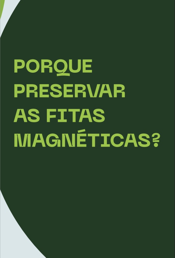 Capa de Porque preservar as fitas magnéticas?
