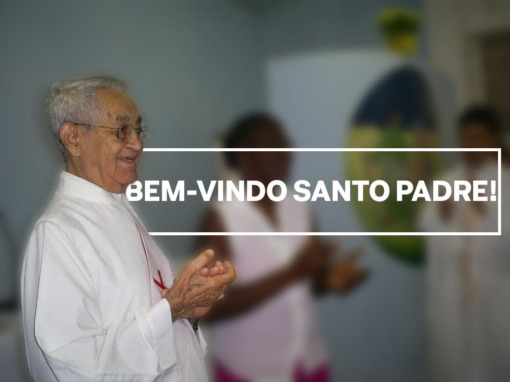 Bem-vindo Santo Padre!