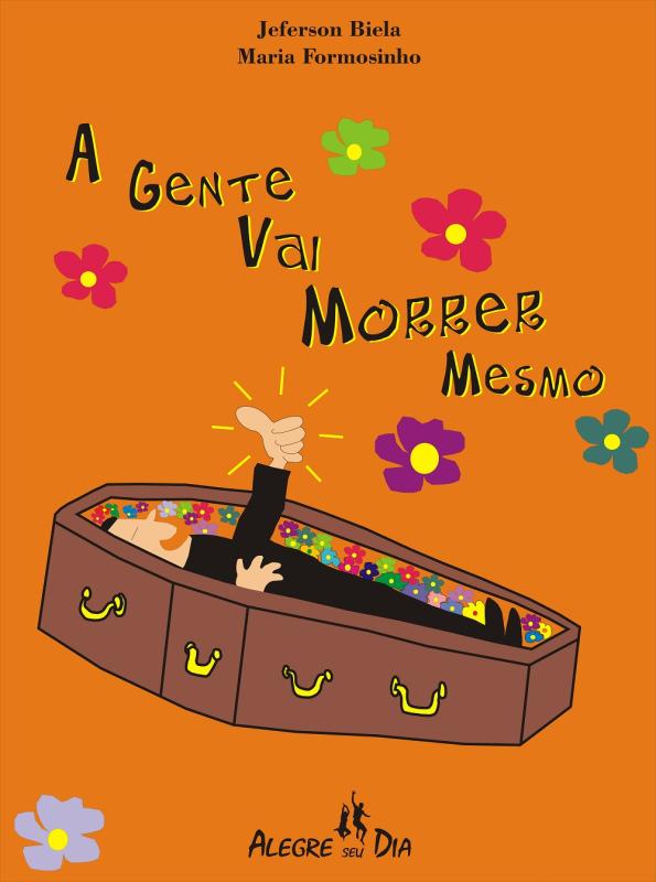 A gente vai morrer mesmo