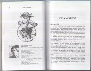 Após um concurso literário, com a participação de mais de 350 detentos, foram escolhidas 10 biografias, sendo uma delas a de Vanderlei. O livro contou com um posfácio do cantor e compositor Lobão, tendo muita divulgação na mídia.