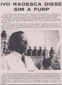 Artigo da Johnson & Johnson em revista relativo ao convite feito por doutor Tharcillo A. Neubern de Toledo, superintendente da Fundação para o Remédio Popular (FURP), para que se desenvolvessem produtos na instituição, um órgão ligado à Secretaria de Estado da Saúde. Ivo viajaria para os Estados Unidos a fim de visitar a Johnson & Johnson internacional e afiliadas com a finalidade de conhecer novas tecnologias farmacêuticas. Ele lembra que, na viagem, se impressionou que a Janssen já trabalhava com computadores na área de pesquisa.