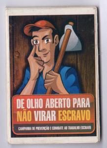 Campanha contra o trabalho escravo.