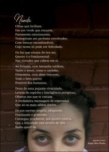Poesia escrita em homenagem à Fernanda, nora de Sergio, como presente de aniversário.
A poesia foi entregue emoldurada como presente; a foto escolhida traz o olhar de Fernanda, descrito com muito carinho por Sergio!